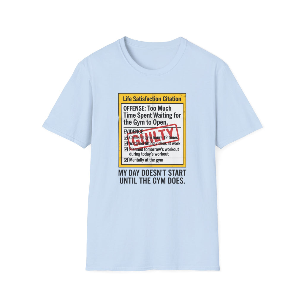 Guilty - Day not started without gym T-Shirt