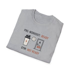 Pre workout :  Ready, Gym  : Not Ready T-Shirt