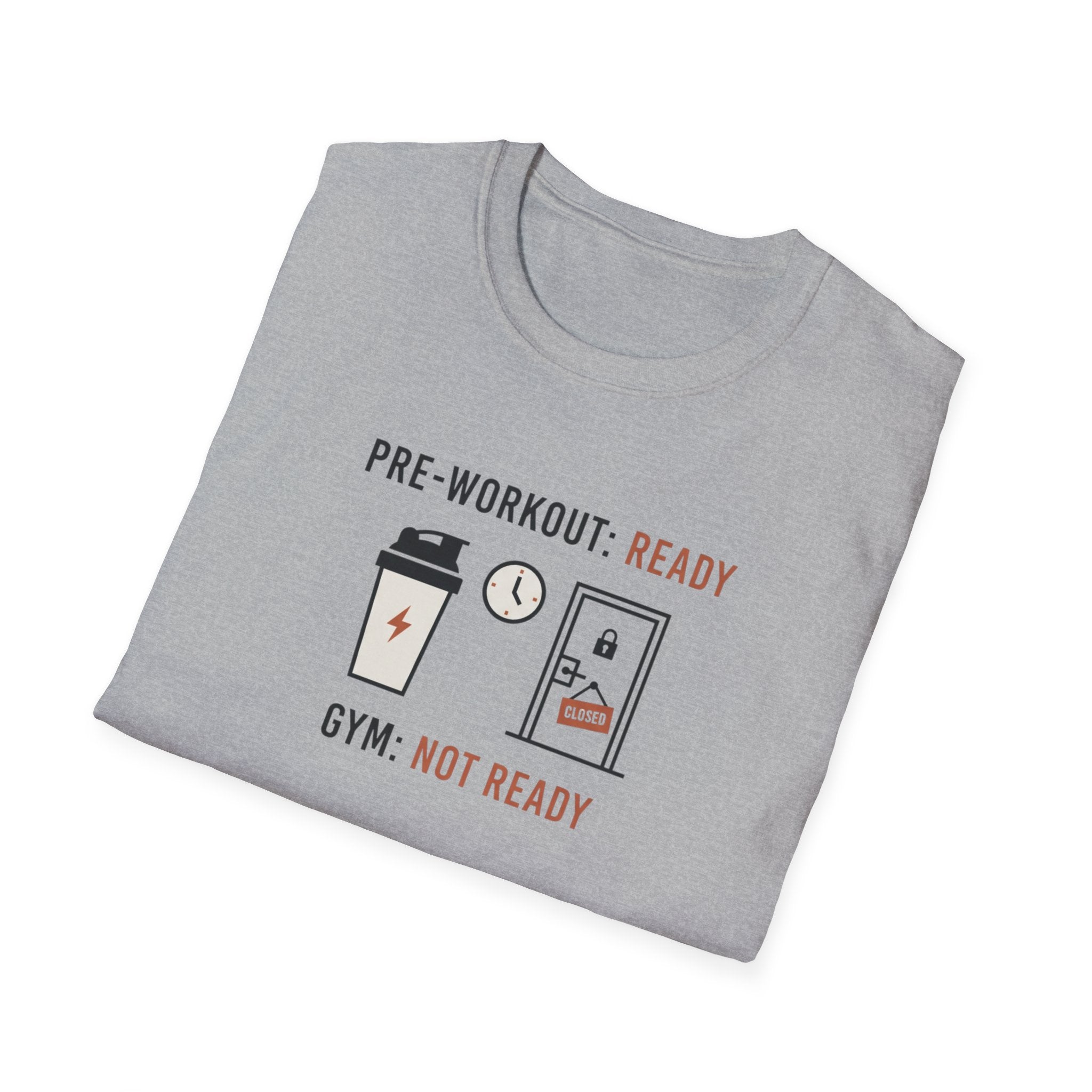 Pre workout :  Ready, Gym  : Not Ready T-Shirt