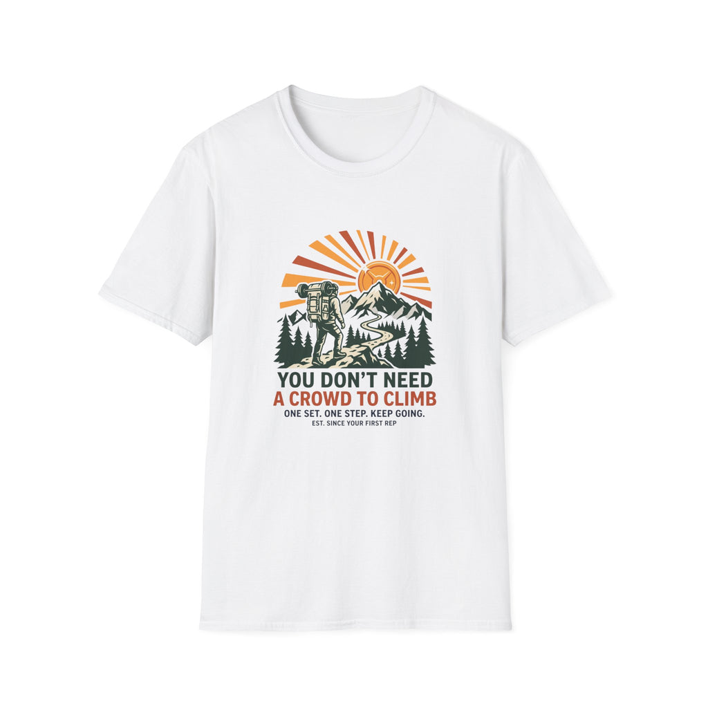You don't need a crown to climb T-Shirt