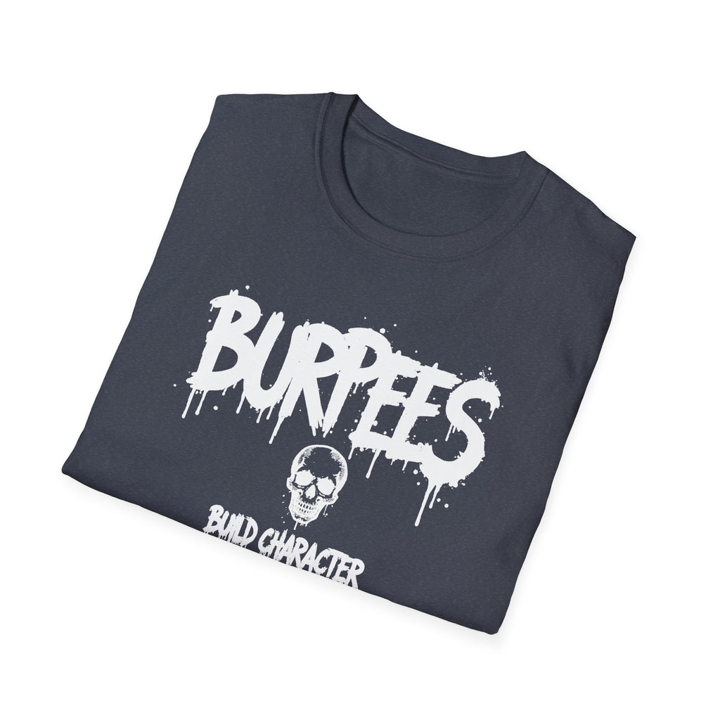 Burpees Build Character T-Shirt