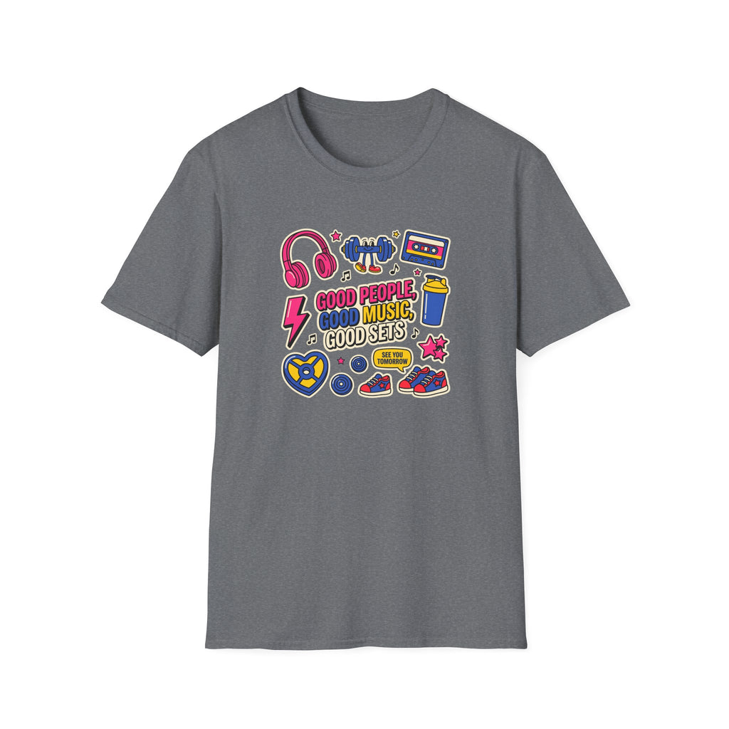 Good people, Good music, Good sets T-Shirt