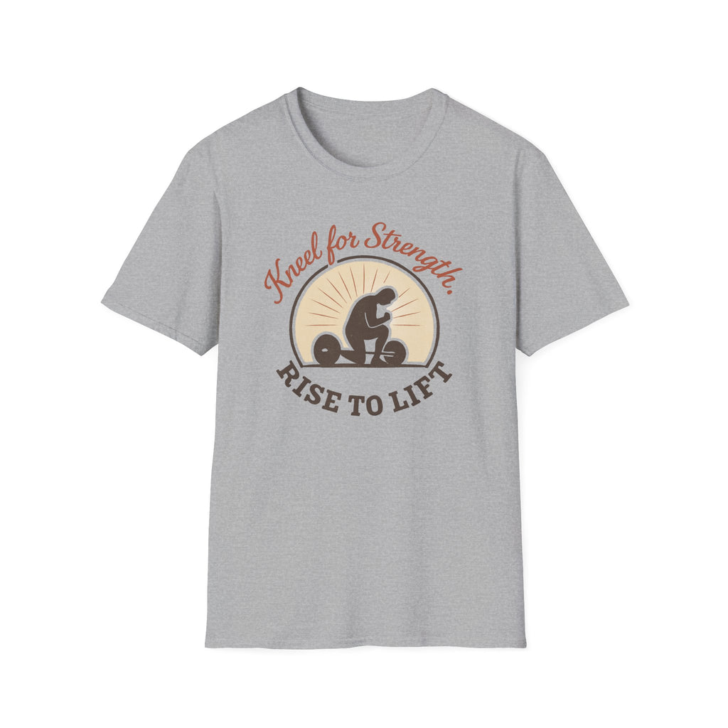 Kneel for Strength. Rise to Lift. – Faith-Fueled Power  Tshirt