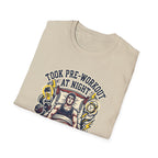 Took pre at night, sleep was optional T-Shirt