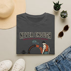 Never enough, know when to stop chasing T-Shirt