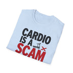 Cardio Is a Scam T-Shirt