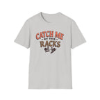 Catch Me By the Racks – Squat Spot Edition T-Shirt