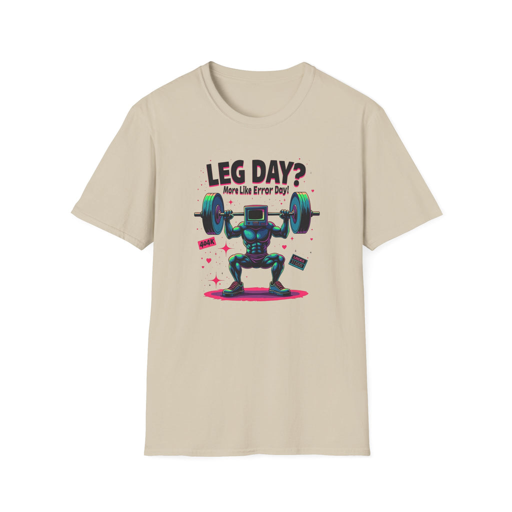 Leg Day? More Like Error Day! T-Shirt