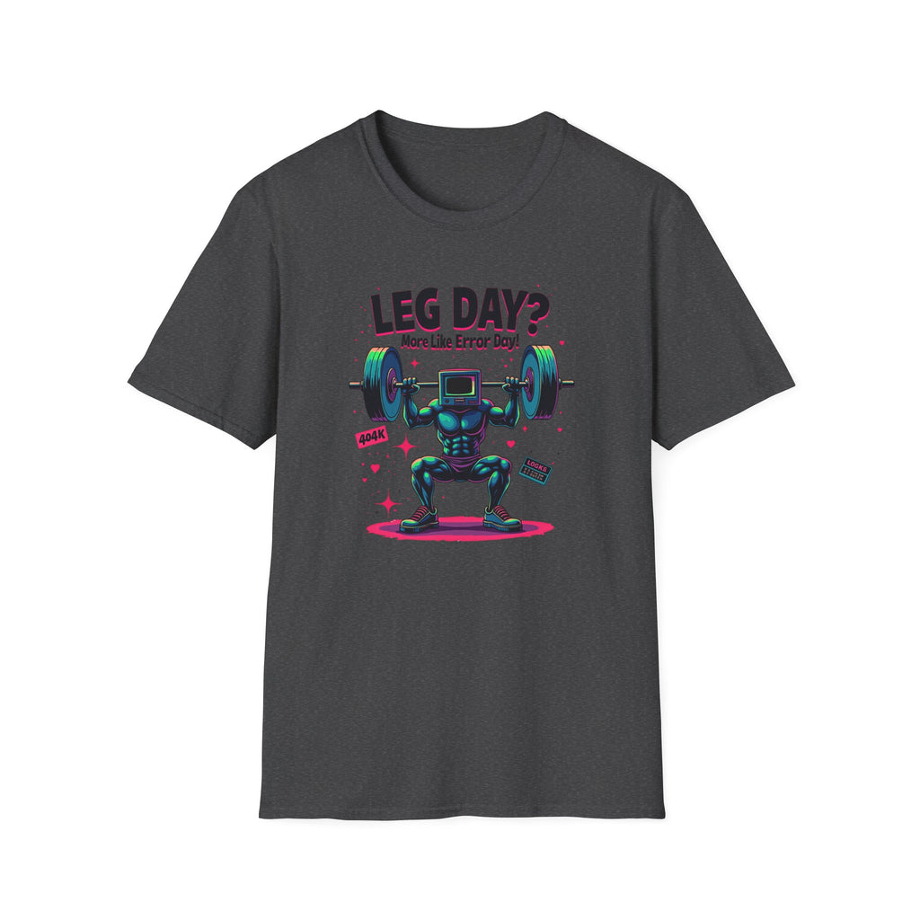 Leg Day? More Like Error Day! T-Shirt