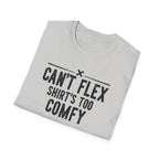 Can’t Flex – Comfort Mode Engaged T-Shirt