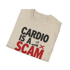 Cardio Is a Scam T-Shirt