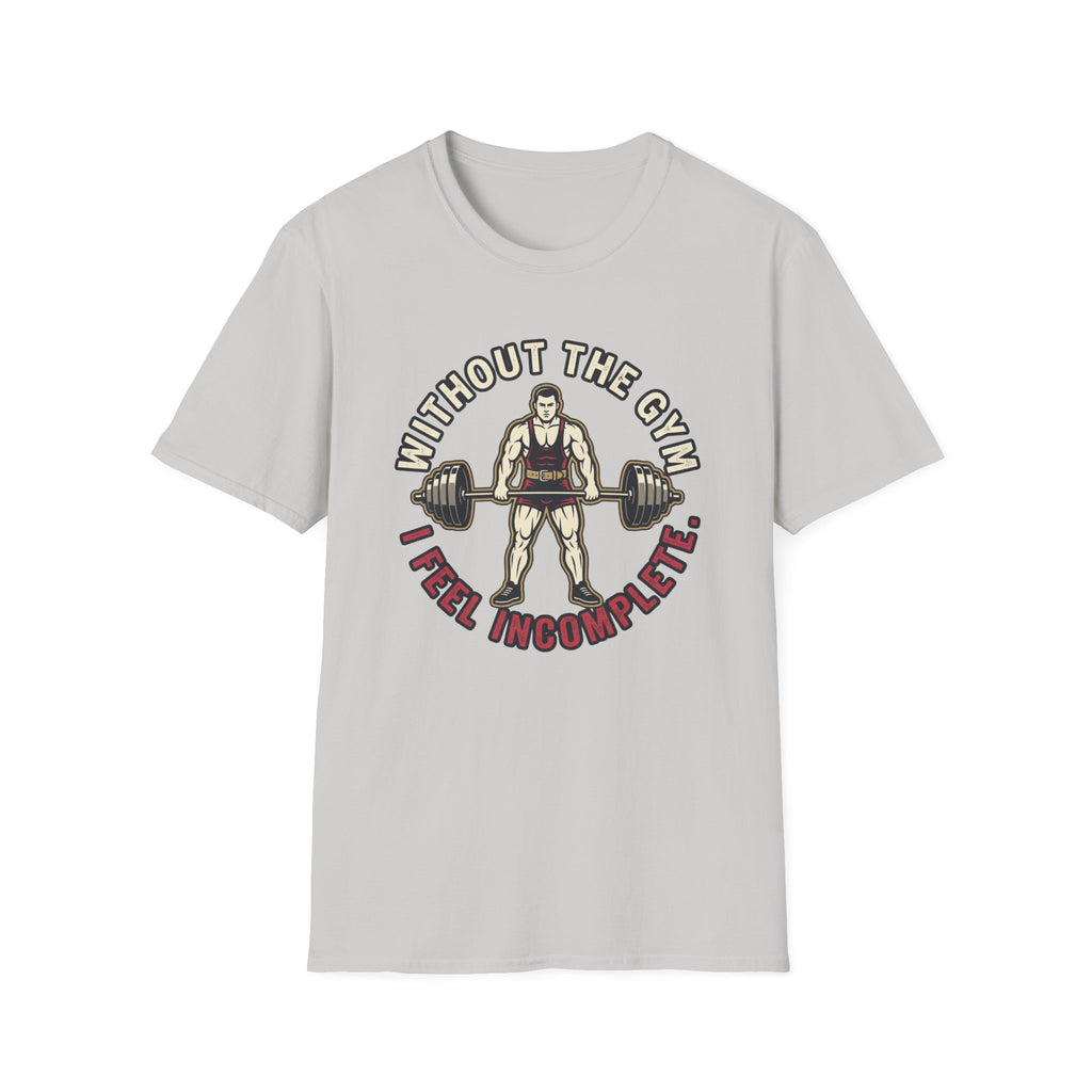 Without Gym - Incomplete T-Shirt