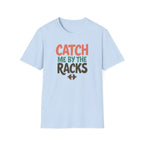 Catch Me by the Racks – Gym Hangout Series T-Shirt