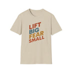 Lift Big, Fear Small – Retro Grit Edition T-Shirt