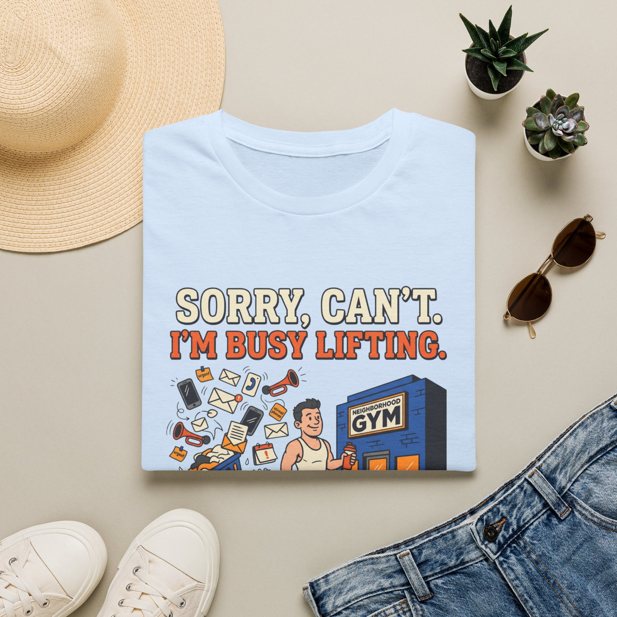 Sorry, can't. I'm busy lifting T-Shirt
