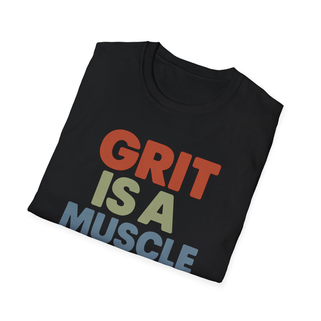 Grit Is a Muscle – Bold Block Statement T-Shirt