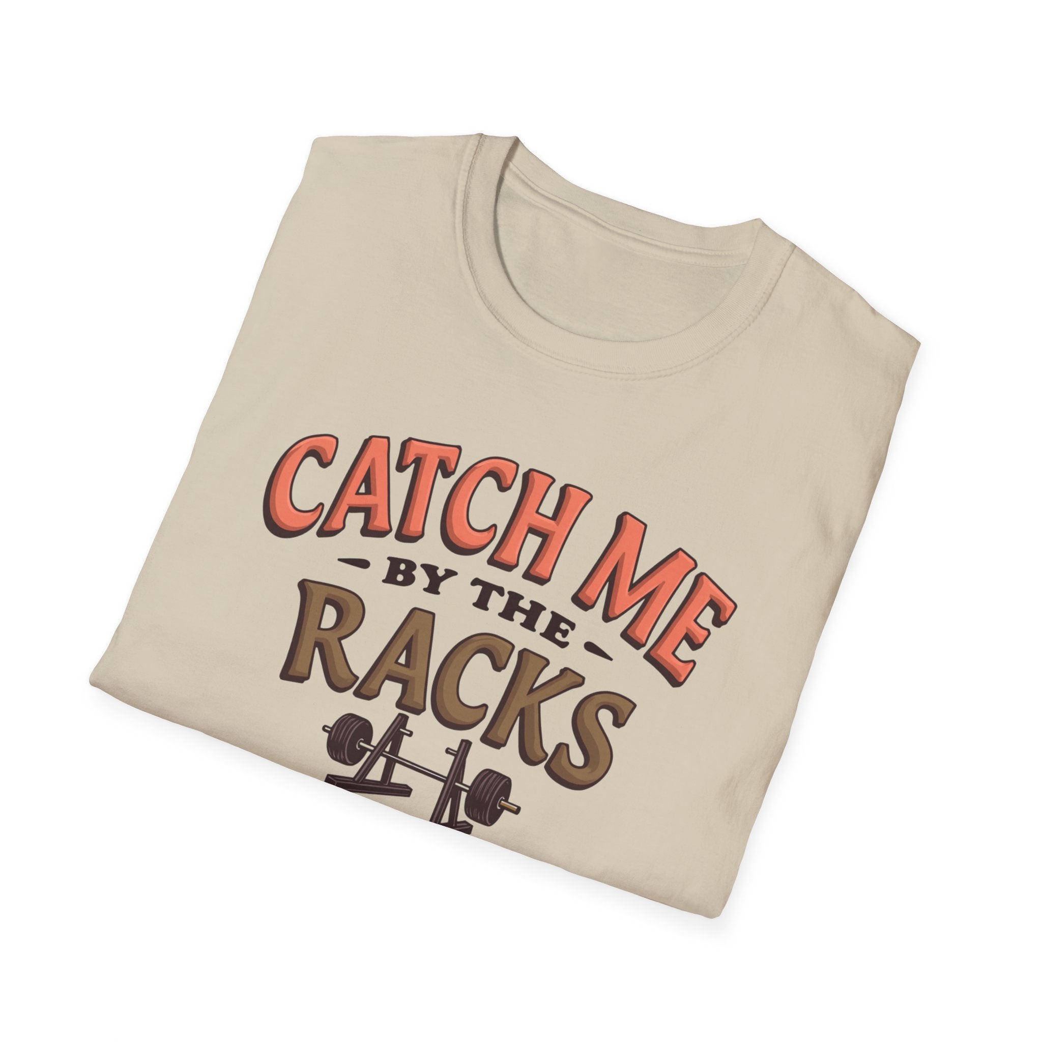 Catch Me By the Racks – Squat Spot Edition T-Shirt