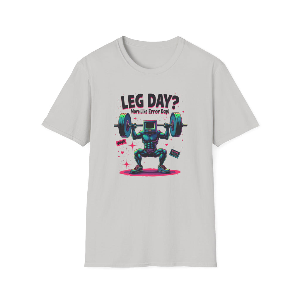 Leg Day? More Like Error Day! T-Shirt