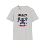 Leg Day? More Like Error Day! T-Shirt