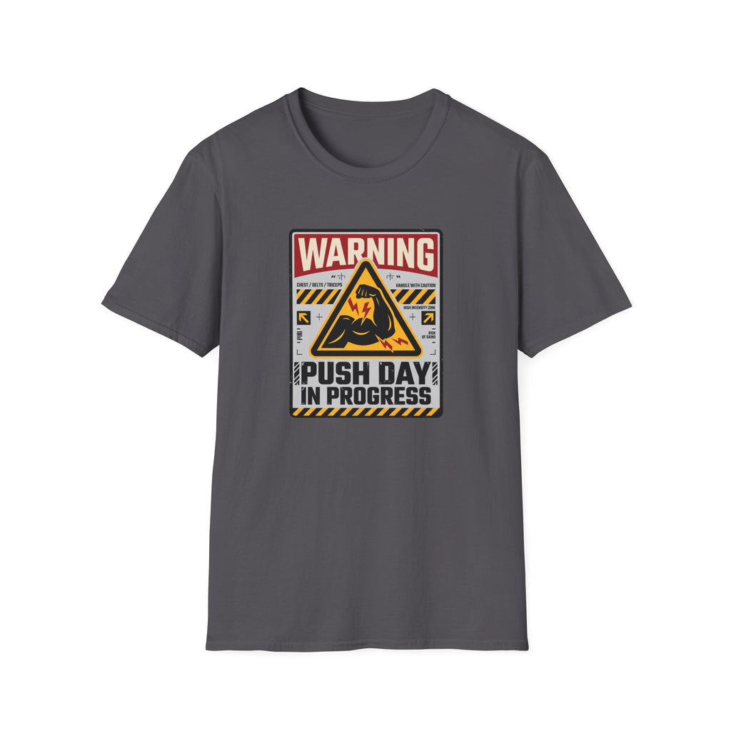 Warning - Push day in progress T-Shirt