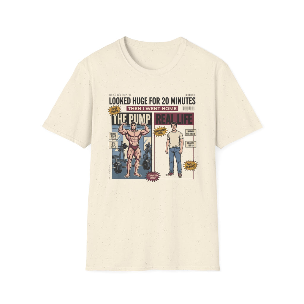 Looked huge for 20 minutes T-Shirt