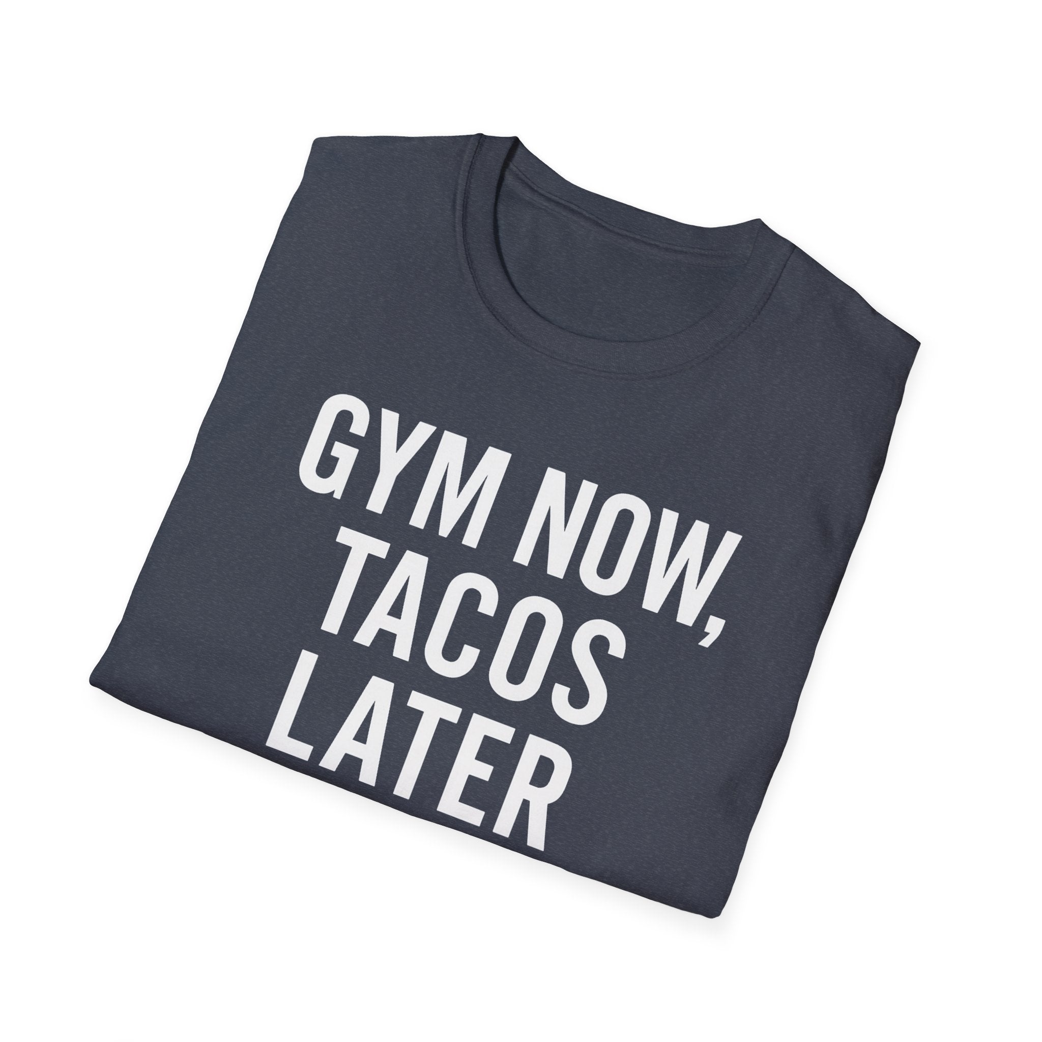 Gym Now, Tacos Later – Bold Workout Reward Tshirt