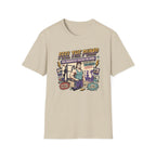 Feel the pump - Showed up. Did the work T-Shirt