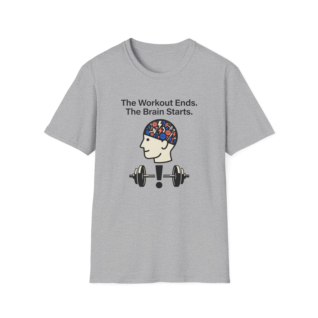 The workout ends. The brain starts T-Shirt