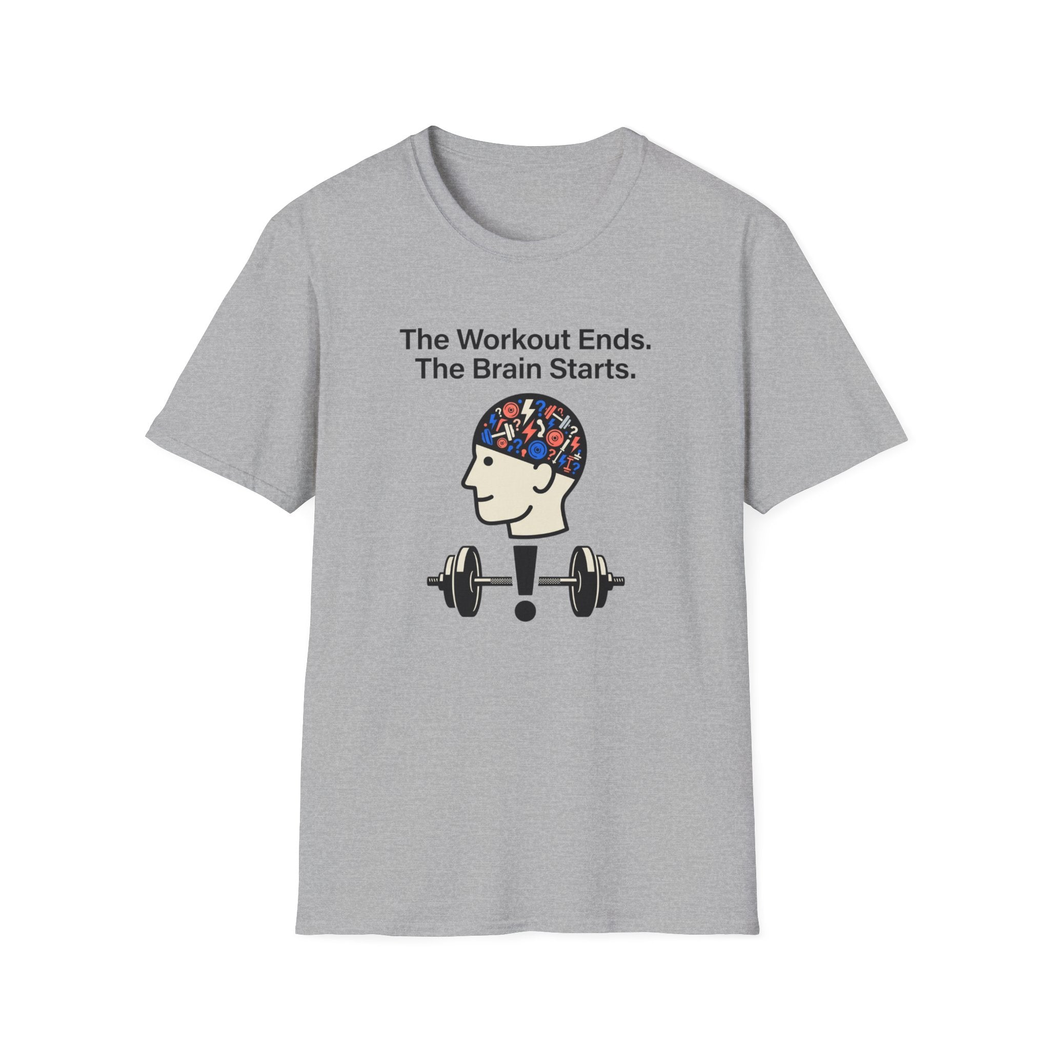 The workout ends. The brain starts T-Shirt