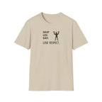 Skip Leg Day, Lose Respect T-Shirt