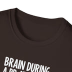 Brain During a PR Attempt T-Shirt
