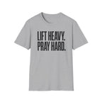 Lift Heavy. Pray Hard. – Bold Faith & Strength Tshirt