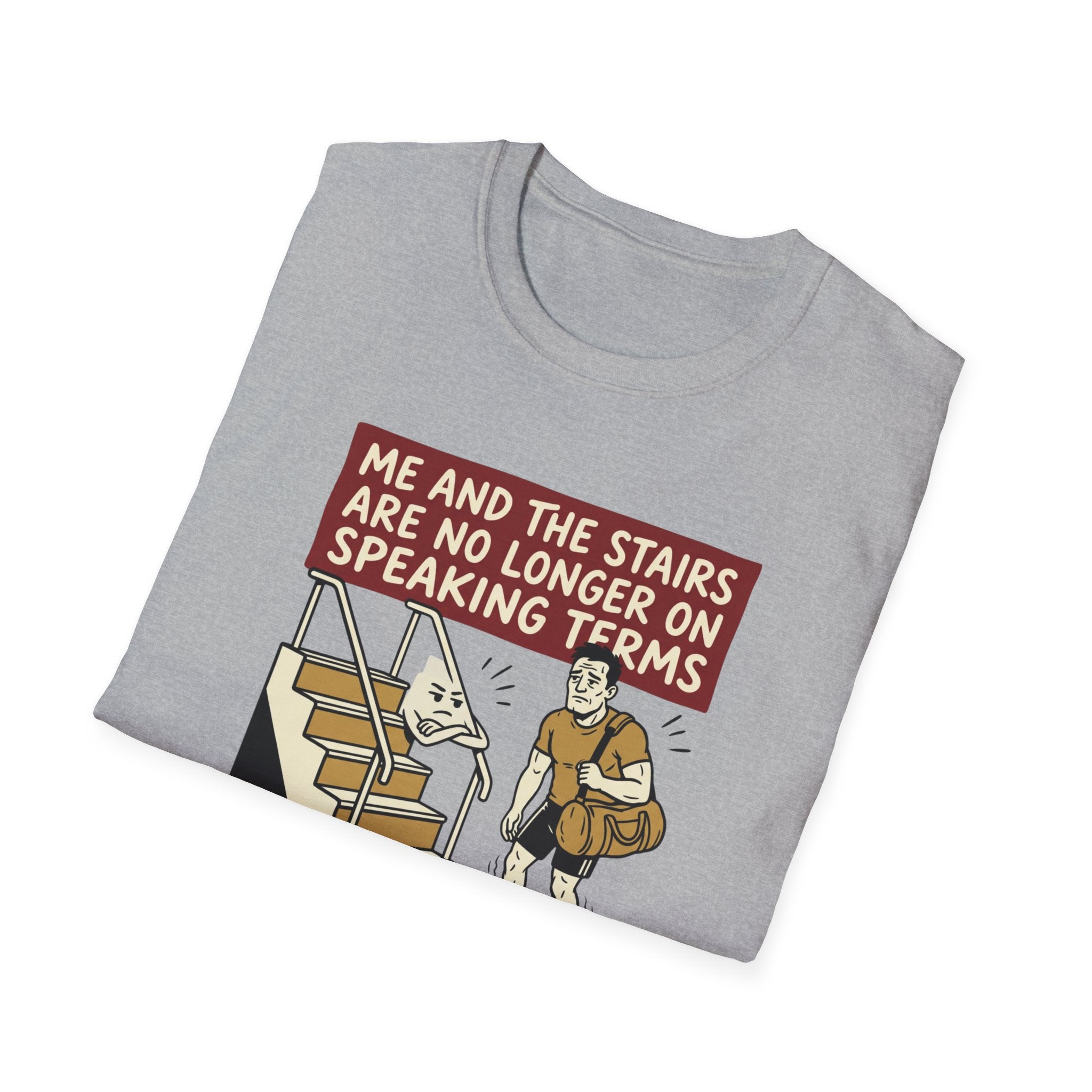 Me and stairs - not on speaking terms T-Shirt
