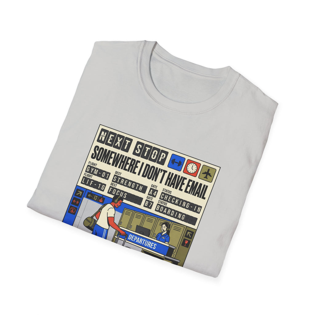 Next stop, somewhere I don't have email T-Shirt