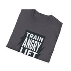 Train Angry lift heavier T-Shirt