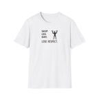 Skip Leg Day, Lose Respect T-Shirt