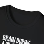 Brain During a PR Attempt T-Shirt
