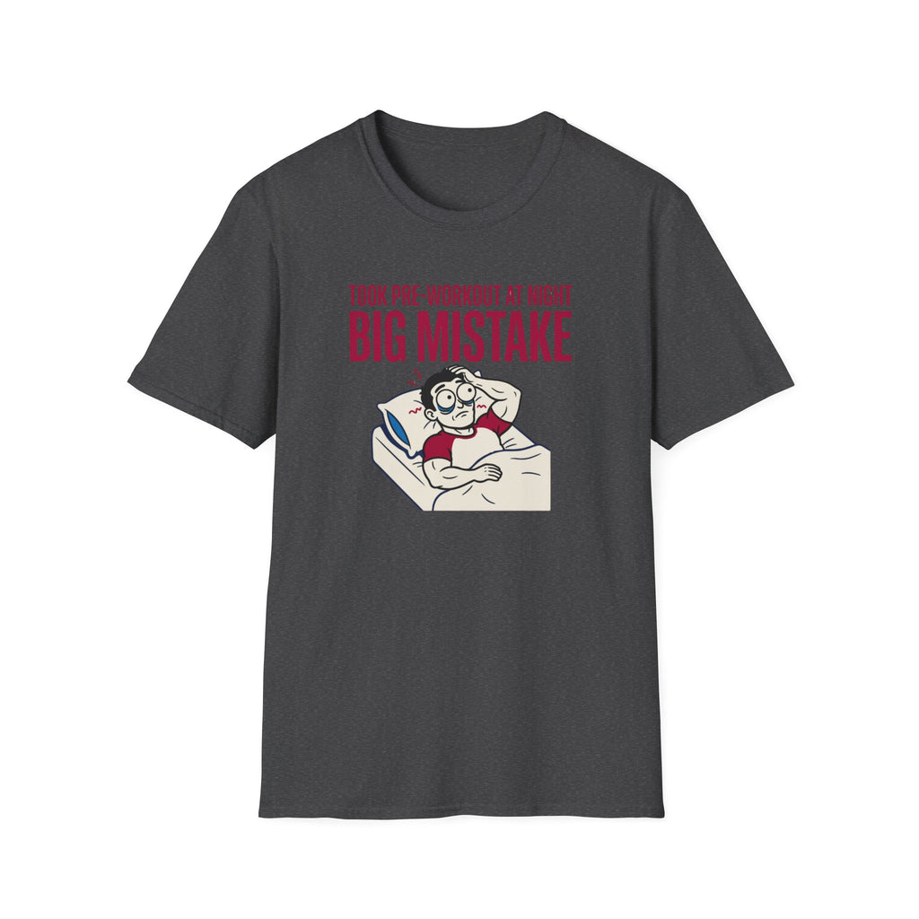 Pre at night - Big Mistake T-Shirt