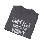 Can’t Flex – Comfort Mode Engaged T-Shirt