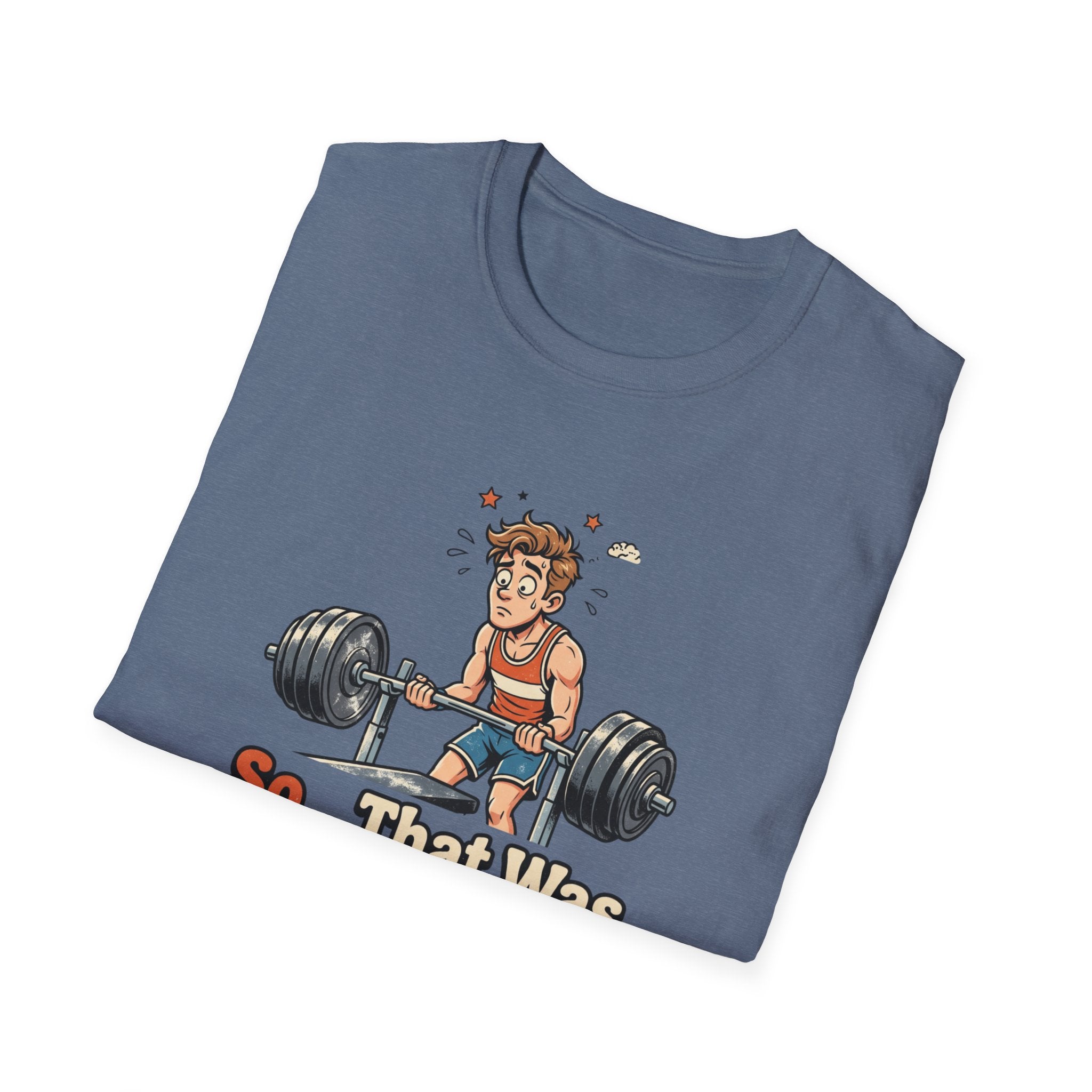 So that was actually hard T-Shirt