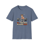 So that was actually hard T-Shirt