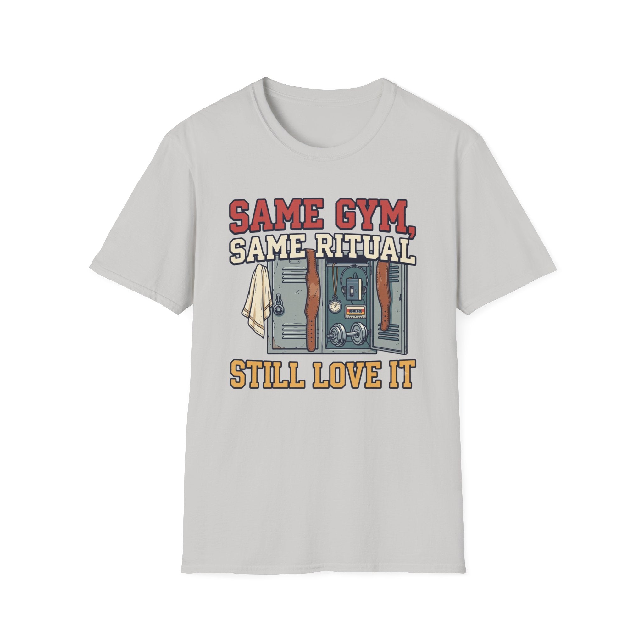 Same Gym, Same Ritual. Still love it T-Shirt