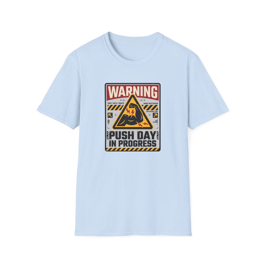 Warning - Push day in progress T-Shirt