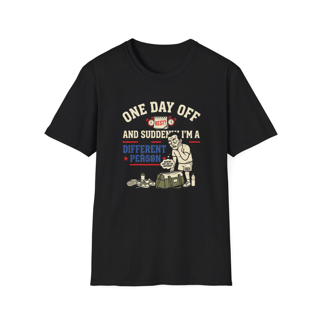 One day off. Different person T-Shirt