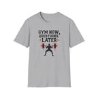 Gym Now, Questions Later – No-Nonsense Edition T-Shirt