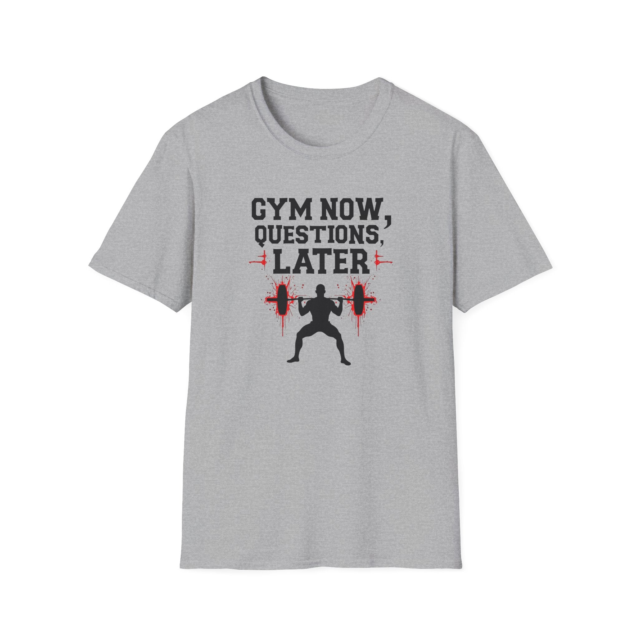 Gym Now, Questions Later – No-Nonsense Edition T-Shirt