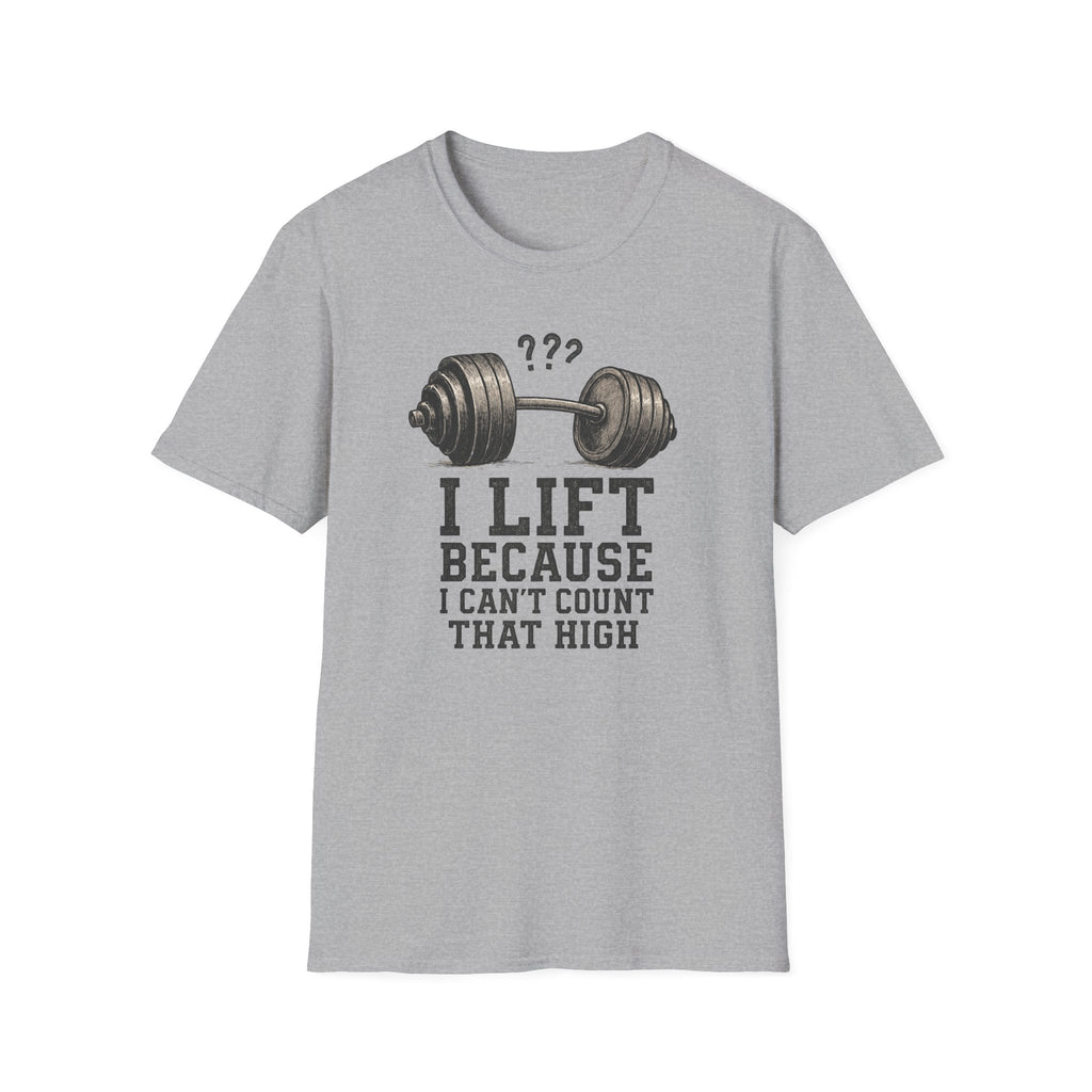 I Lift Because I Can’t Count That High – Heavy Barbell Edition T-Shirt