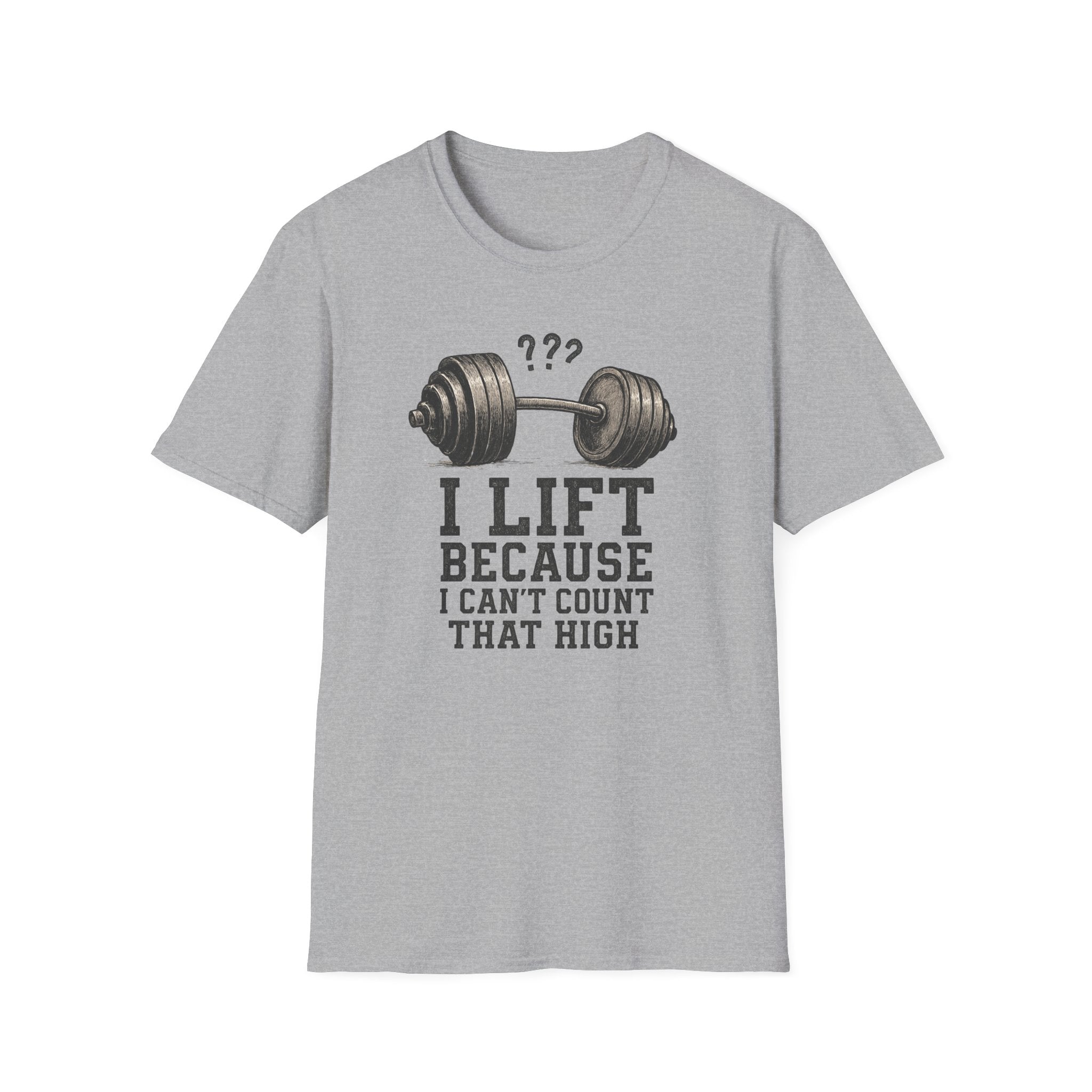 I Lift Because I Can’t Count That High – Heavy Barbell Edition T-Shirt