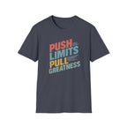 Push Limits. Pull Greatness. T-Shirt