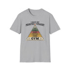 I have my priorities straight - Gym T-Shirt